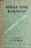 Book cover of Single Line Railways - A Handbook of Management, Engineering and Operation by NOCK, O.S. (ed.) 